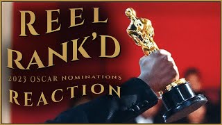Reel Rank'd Bonus: 2023 Oscars Nominations Reactions
