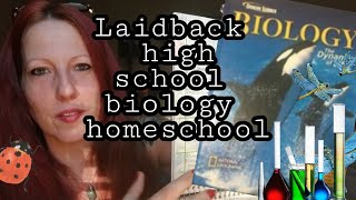 Homeschool Biology High school 10th grade laid back eccentric
