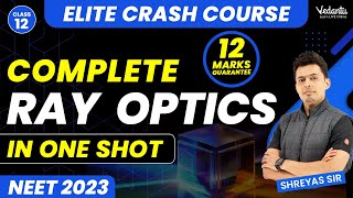 Complete Ray Optics One shot Class 12 Chapter 9 | Physics Class 12 | NEET 2023 | Shreyas Sir