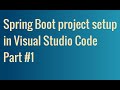 Spring Boot project setup in Visual Studio Code - Part #1 | Spring Boot Tutorial For Beginners