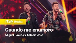 Miguel Poveda y Antonio José - "Cuando me enamoro" | Dúos increíbles