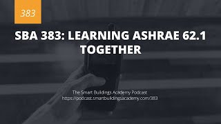 SBA 383: Learning ASHRAE 62.1 Together