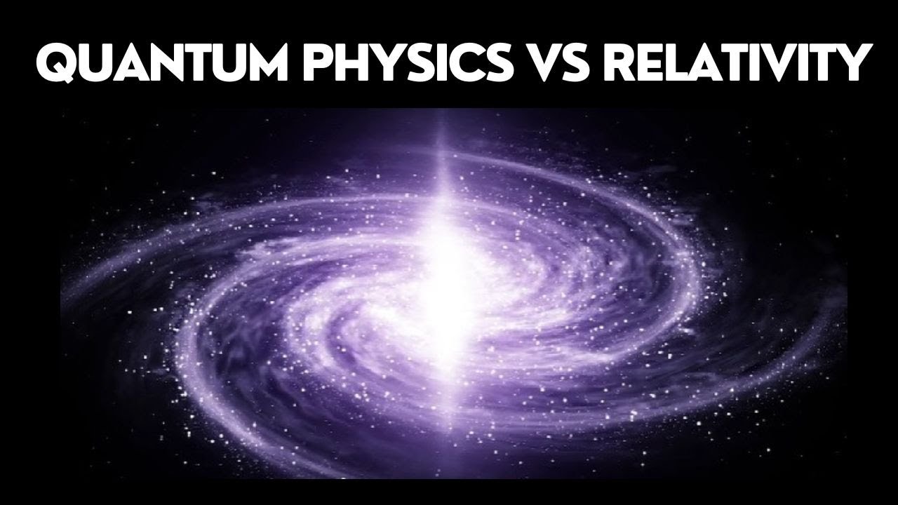 Quantum Physics Vs Relativity Youtube
