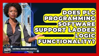 Does PLC Programming Software Support Ladder Logic Functionality?