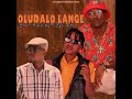 Slow-1 _ Oludalo lange ft Wise boy & Zyco Beats