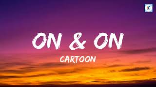 Cartoon - On & On (Lyrics) Ft. Daniel Levi