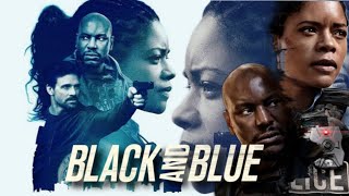 Black and Blue (2024) Movie | Naomie Harris, Frank Grillo, Tyrese Gibson | Facts and Explain