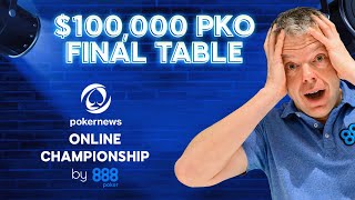 $100,000 PokerNews Opening Event PKO Edition Final Table