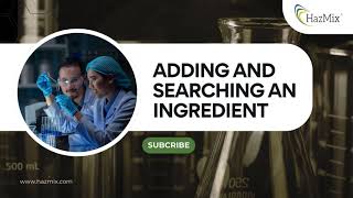 Adding and Searching an Ingredient in Hazmix - Safety Data Sheet Creation