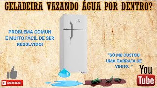 GELADEIRA VAZANDO ÁGUA POR DENTRO?