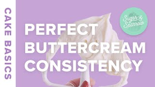 How to Make the Perfect Buttercream Consistency for Cake Decorating