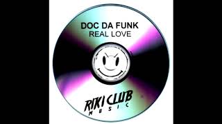 Doc Da Funk - Real Love (RIKI CLUB 6AM REMIX)