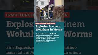 Explosion in einem Wohnhaus in Worms