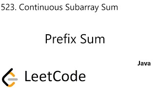 LeetCode 523 | Continuous Subarray Sum | HashMap | Prefix Sum | Java