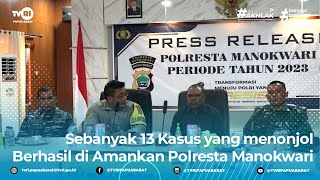 13 Kasus Menonjol Selama Periode 2023 Berhasil di Amankan Polresta Manokwari