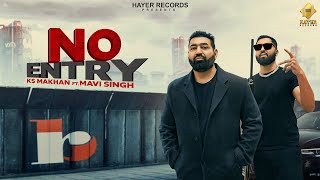 No Entry | KS Makhan | Official Video | Mavi Singh | Hayer Records | New Punjabi Song 2024