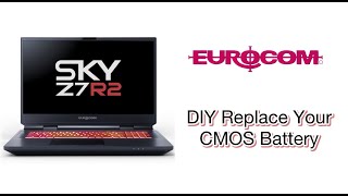 DIY CMOS replacement on the Sky Z7 R2 Laptop from Eurocom