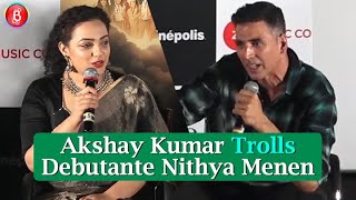 Akshay Kumar Trolls Nithya Menen At Mission Mangal Trailer Launch