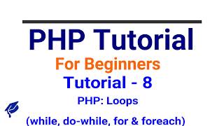 PHP tutorial in Hindi part - 8 - PHP Loops | For Loop, While & do while Loop, Foreach Loop