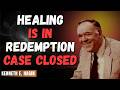 KENNETH E. HAGIN: HEALING IS IN REDEMPTION — The Court of the Word Settles God’s Will to Heal