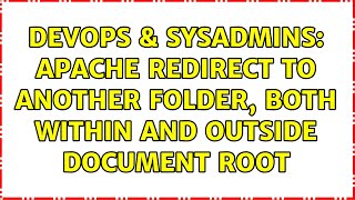 DevOps & SysAdmins: Apache Redirect to another folder, both within and outside document root