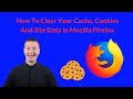 How To Clear Your Cache, Cookies And Site Data in Mozilla Firefox