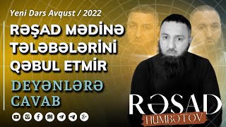 🌿 Rəşad, Mədinə tələbələrini qəbul etmir - deyənlərə cavab. 👉 Rəşad Hümbətov