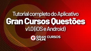 Tutorial completo do Aplicativo do Gran Cursos Questões v1.0 (iOS e Android)
