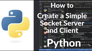 How to Create a Simple Socket Server and Client in Python | Networking Basics