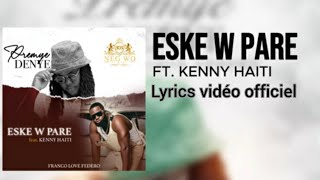 Franco Love Feat.  Kenny Haïti - Èskew Pare ( lyrics vidéo officiel )