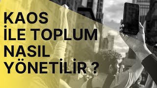 Kaos Nasıl Bir Yönetim Şeklidir ? - Toplum Mühendisliği - Psikoloji Videoları