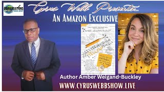 Author Amber Weigand-Buckley stops by Cyrus Webb Presents on Amazon LIVE
