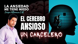 EL CEREBRO ANSIOSO, UN CARCELERO