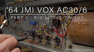 '64 JMI Vox AC30/6 : Part 3 : Big Little Things