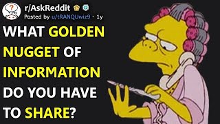 What Golden Nugget Of "Information" Do You Have? (r/AskReddit)