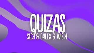 Sech, Dalex - Quizas (Letra/Lyrics) ft Wisin & Zion, Justin Quiles, Lenny Tavarez, Feid, Dimelo Flow