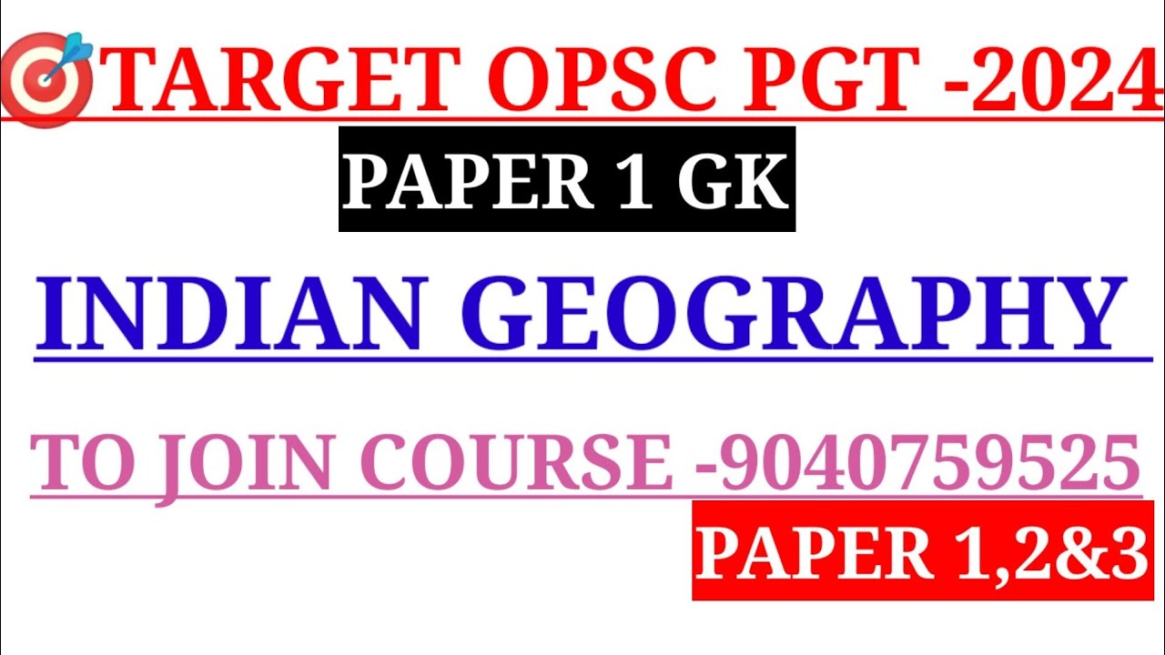 OPSC PGT -2024 / PAPER 1 GK / INDIAN GEOGRAPHY / TO JOIN COURSE ...