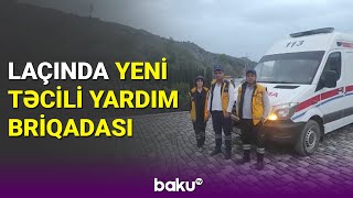 Laçında yeni təcili yardım briqadası