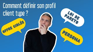 Définir le PROFIL TYPE de son client 🍪 [Analyse \u0026 Stratégie]