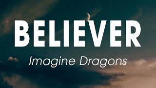 Imagine Dragons - Believer (Lyrics) 🎶
