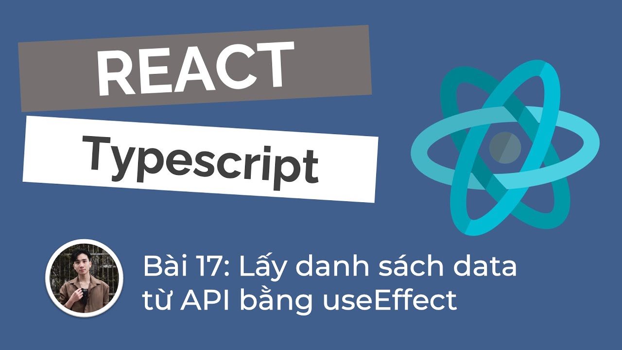 Tб Hб ќc React Typescript 17 Lбєґy Danh Sгўch Data Tб Api Bбє Ng
