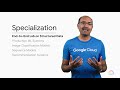 About Specialization - End-to-End Machine Learning with Tensorflow from Google Cloud #1