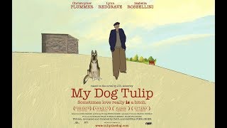 My Dog Tulip (Mi Perra Tulip) - (USA,2010) ~ sub. español