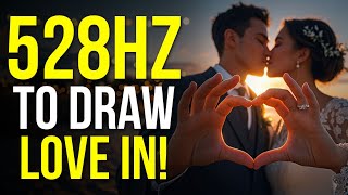 528Hz Love Affirmations | Attract Love That Really Works with the Law of Attraction