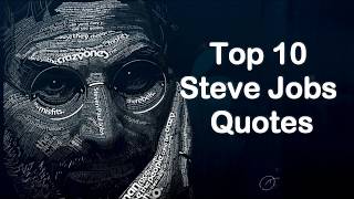 Top 10 Steve Jobs Quotes That Will Change Your Life