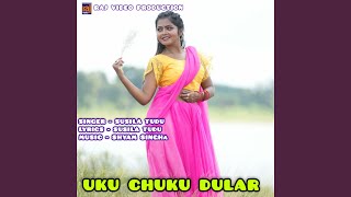 UKU CHUKU DULAR