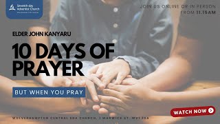 Sabbath Service - 10 Days Of Prayer - Elder John Kanyaru