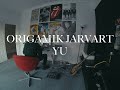 Origamik w/Jarvart Yu