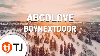 [TJ노래방] ABCDLOVE - BOYNEXTDOOR / TJ Karaoke