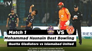 Mohammad Hasnain Best Bowling | Quetta Gladiators vs Islamabad United | Match 1 | HBL PSL 5 | 2020